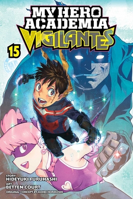 My Hero Academia: Vigilantes, Vol. 15 1974740641 Book Cover