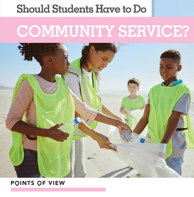 Should Students Have to Do Community Service? 1534547762 Book Cover