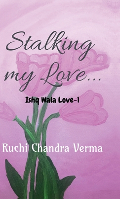 Stalking my Love... B0DB2T8T4Q Book Cover