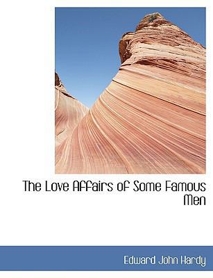 The Love Affairs of Some Famous Men [Large Print] 0554430037 Book Cover