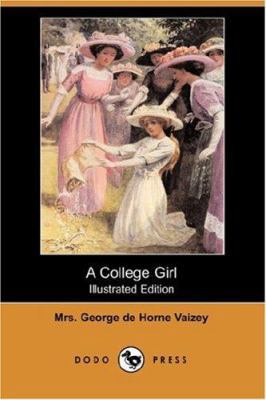 A College Girl (Illustrated Edition) (Dodo Press) 1406546879 Book Cover