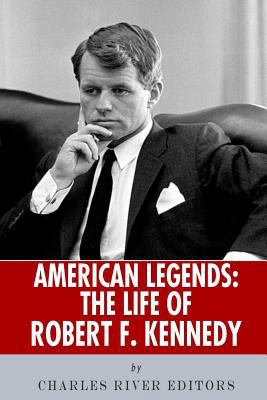 American Legends: The Life of Robert F. Kennedy 149289298X Book Cover