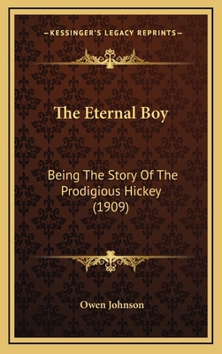 The Eternal Boy: Being The Story Of The Prodigi... 1164363522 Book Cover