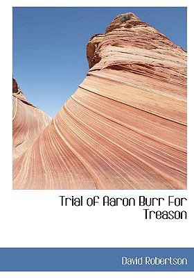 Trial of Aaron Burr for Treason 111795840X Book Cover