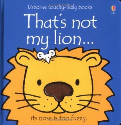 That's Not My Lion...(Usborne Touchy-Feely Books) 0746044801 Book Cover