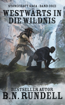 Westwärts in die Wildnis: ein historischer West... 1639770984 Book Cover