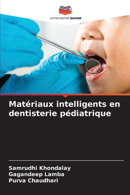 Matériaux intelligents en dentisterie pédiatrique [French] 6208717388 Book Cover
