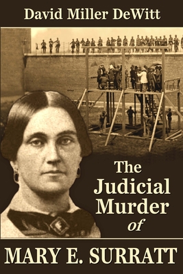 The Judicial Murder of Mary E. Surratt 0692293736 Book Cover