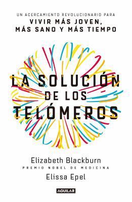 La Solución de Los Telómeros / The Telomere Eff... [Spanish] 6073155417 Book Cover