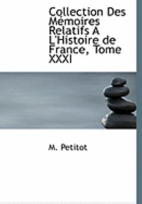 Collection Des Macmoires Relatifs A L'Histoire ... [Large Print] 0554984016 Book Cover