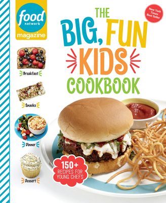 Food Network Magazine the Big, Fun Kids Cookboo... 1950785041 Book Cover