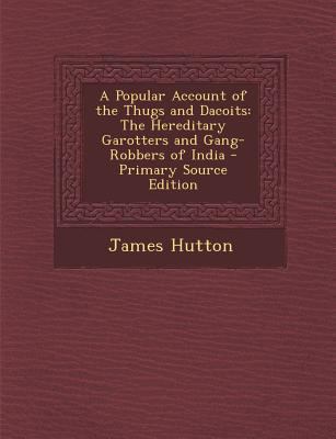 A Popular Account of the Thugs and Dacoits: The... 1287904564 Book Cover