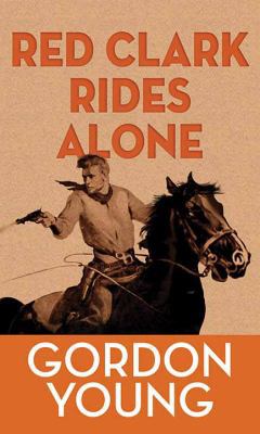 Red Clark Rides Alone [Large Print] 1683247264 Book Cover