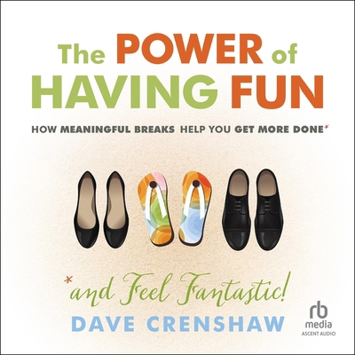 The Power of Having Fun: How Meaningful Breaks ... B0G21421DW Book Cover