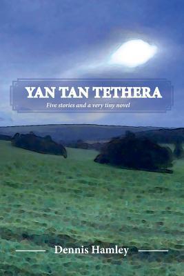 Yan Tan Tethera: Five stories and a very tiny n... 1519113552 Book Cover