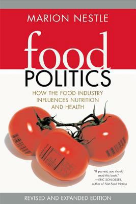 Food Politics: How the Food Industry Influences... 0520254031 Book Cover
