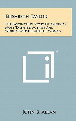Elizabeth Taylor: The Fascinating Story of Amer... 1258021749 Book Cover