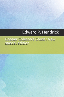 Copper Coleson's Ghost: New special edition 1671148673 Book Cover