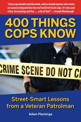 400 Things Cops Know: Street-Smart Lessons from... 1610352173 Book Cover