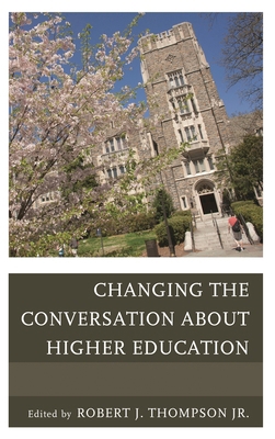 Changing the Conversation about Higher Education 147580184X Book Cover