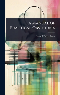A Manual of Practical Obstetrics 1024078655 Book Cover