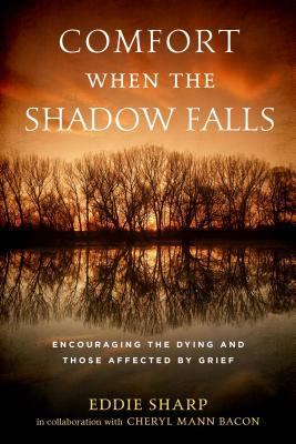 Comfort When the Shadow Falls: Encouraging the ... 1684262305 Book Cover