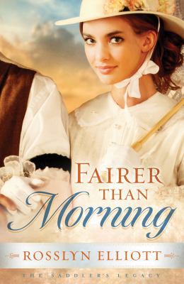 Fairer Than Morning (A Saddler's Legacy, 1) [Large Print] 1410445747 Book Cover