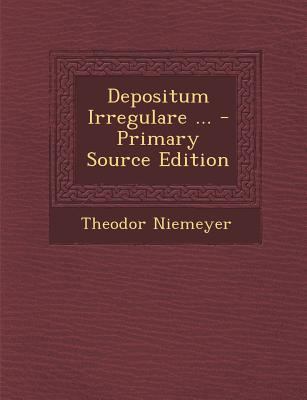 Depositum Irregulare ... - Primary Source Edition [German] 1295474700 Book Cover