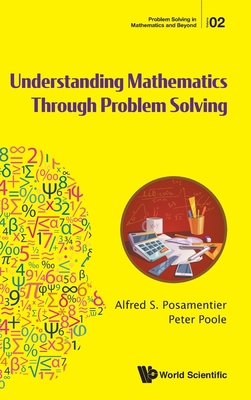 Understanding Mathematics Through Problem Solving 9814663670 Book Cover