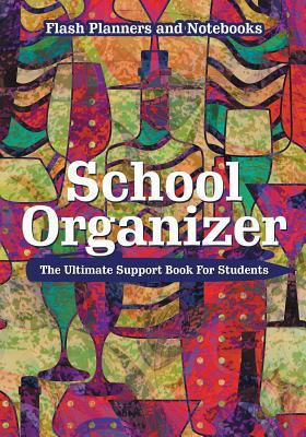 School Organizer: The Ultimate Support Book For... 1683778170 Book Cover