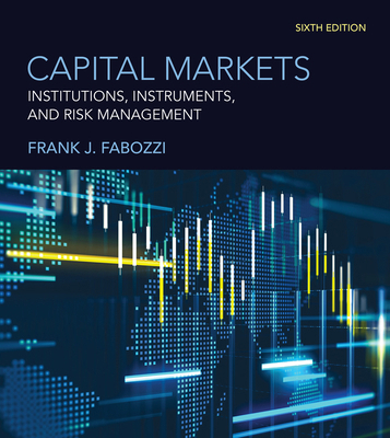 Capital Markets, Sixth Edition: Institutions, I... 0262049678 Book Cover