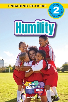 Humility: Good Character Traits (Engaging Reade... [Large Print] 1778787444 Book Cover