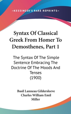 Syntax Of Classical Greek From Homer To Demosth... 143720242X Book Cover