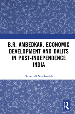 B.R. Ambedkar, Economic Development and Dalits ... 0367643057 Book Cover
