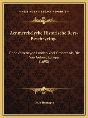 Aenmerckelycke Historische Reys-Beschryvinge: D... [Dutch] 1169733263 Book Cover