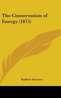 The Conservation of Energy (1875) 0548955050 Book Cover