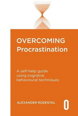 Overcoming Procrastination: A Self-Help Guide U... 1472146816 Book Cover