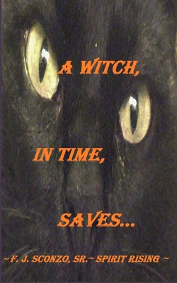 A Witch, In Time, Saves... 0692561900 Book Cover