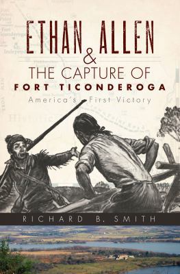 Ethan Allen & the Capture of Fort Ticonderoga 1596299207 Book Cover