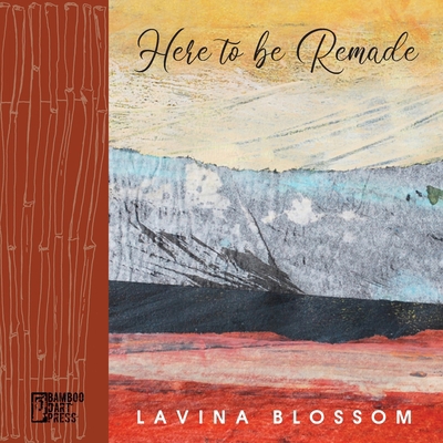 Here to Be Remade 1962316238 Book Cover