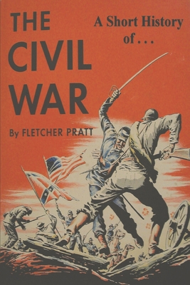 A Short History of the Civil War: Ordeal by Fire 1774641518 Book Cover