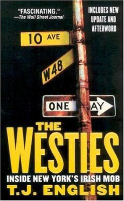 The Westies: Inside New York's Irish Mob 0312924291 Book Cover