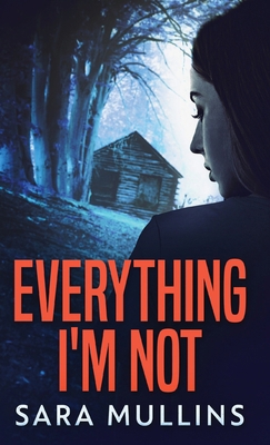 Everything I'm Not 4867520187 Book Cover