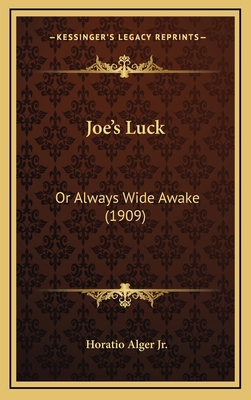 Joe's Luck: Or Always Wide Awake (1909) 1167075161 Book Cover