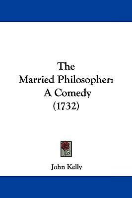 The Married Philosopher: A Comedy (1732) 1104661217 Book Cover