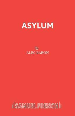 Asylum: A Play 0573120102 Book Cover