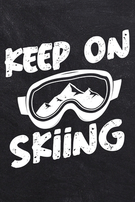 Keep On Skiing: College Ruled Notebook (6x9 inc... 1712170368 Book Cover