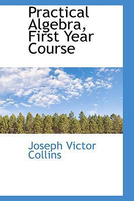 Practical Algebra, First Year Course 1103243691 Book Cover