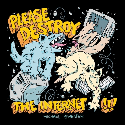 Please Destroy the Internet 194550918X Book Cover