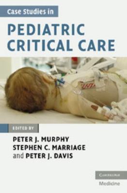 Case Studies in Pediatric Critical Care 0521878349 Book Cover